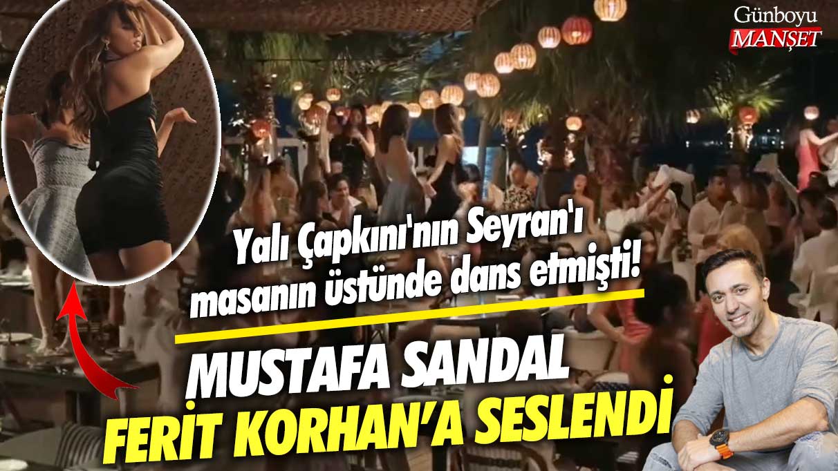 Yalı Çapkını'nın Seyran'ı masanın üstünde dans etmişti! Ünlü şarkıcı Mustafa Sandal Ferit Korhan’a bakın ne dedi
