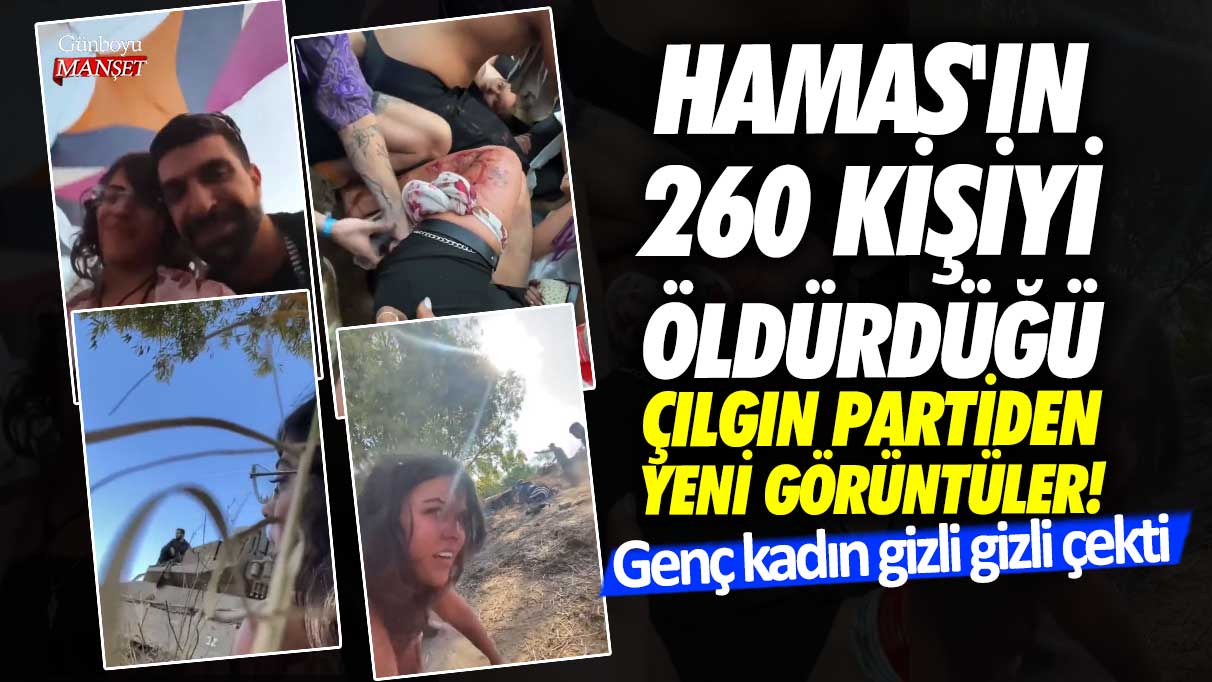 Hamas'ın 260 kişiyi öldürdüğü çılgın partiden yeni görüntüler! Genç kadın gizli gizli çekti
