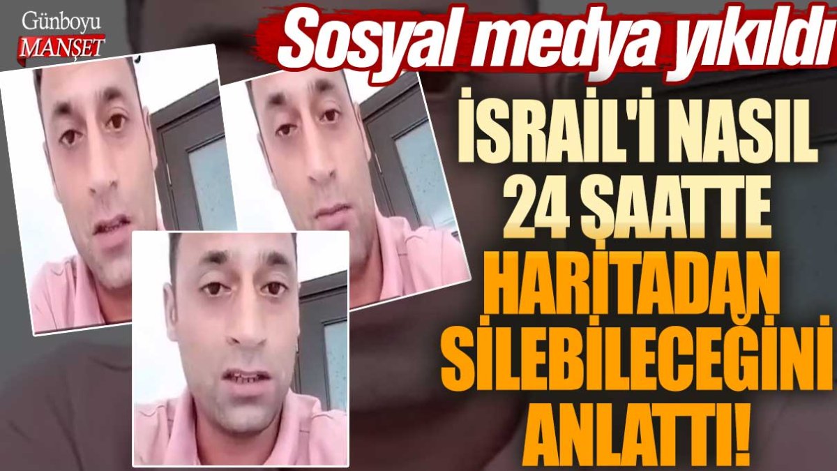 İsrail'i nasıl 24 saatte haritadan silebileceğini anlattı! Sosyal medya yıkıldı