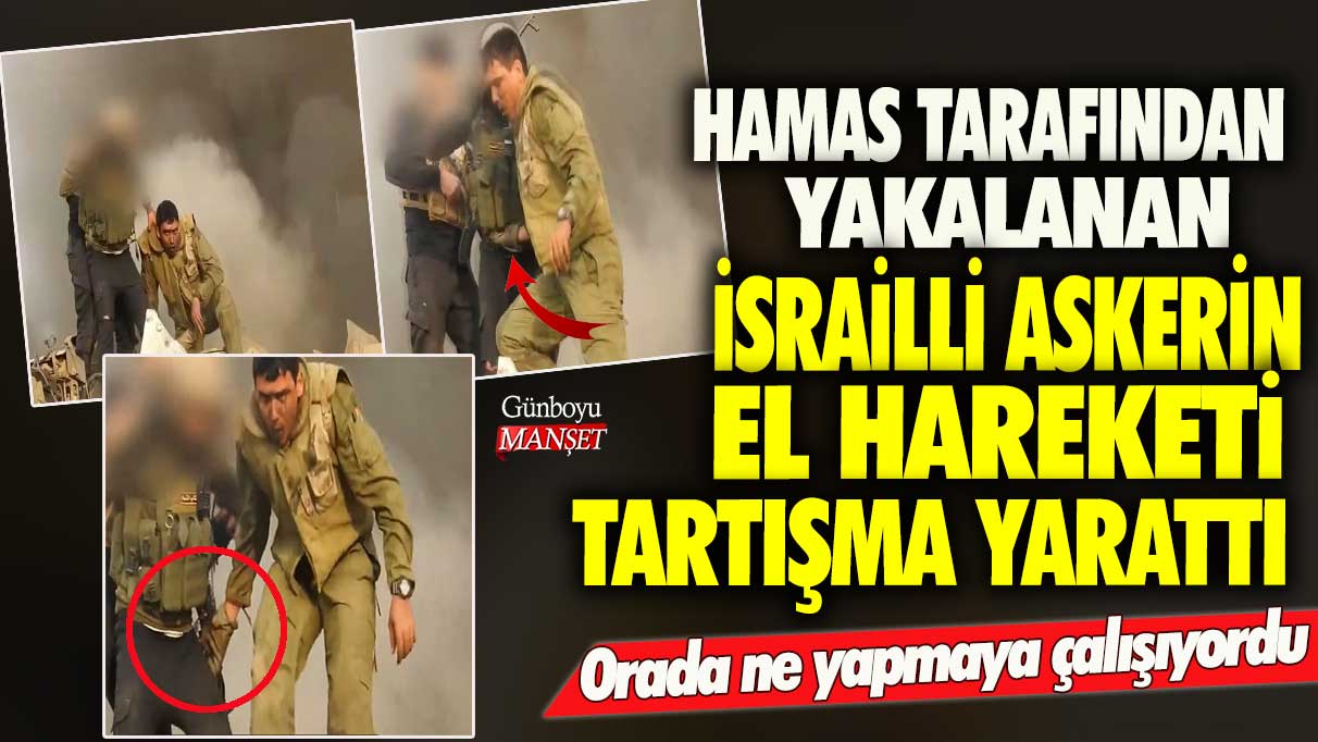 Hamas tarafından yakalanan İsrailli askerin el hareketi tartışma yarattı! Orada ne yapmaya çalışıyordu