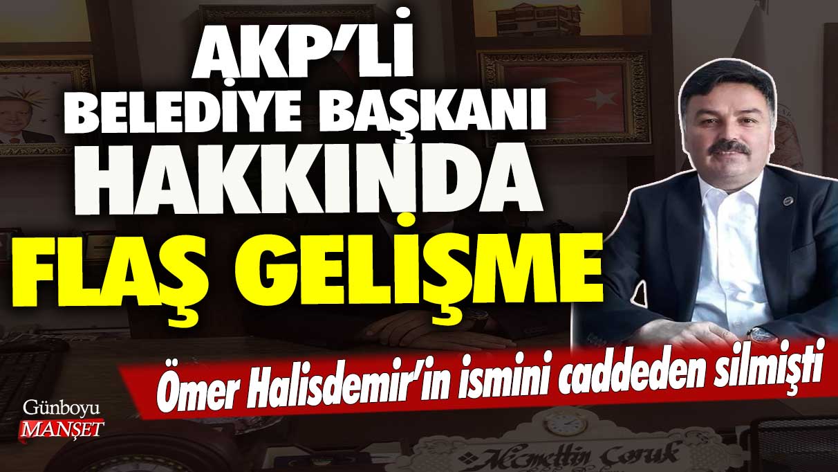 Ömer Halisdemir’in ismini caddeden silmişti!  AKP’li Belediye Başkanı Necmettin Coruk hakkında flaş gelişme