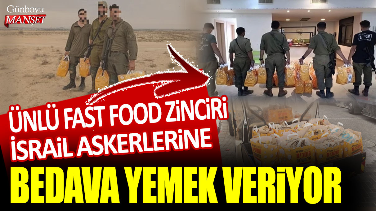 Ünlü fast food zinciri İsrail askerlerine bedava yemek veriyor