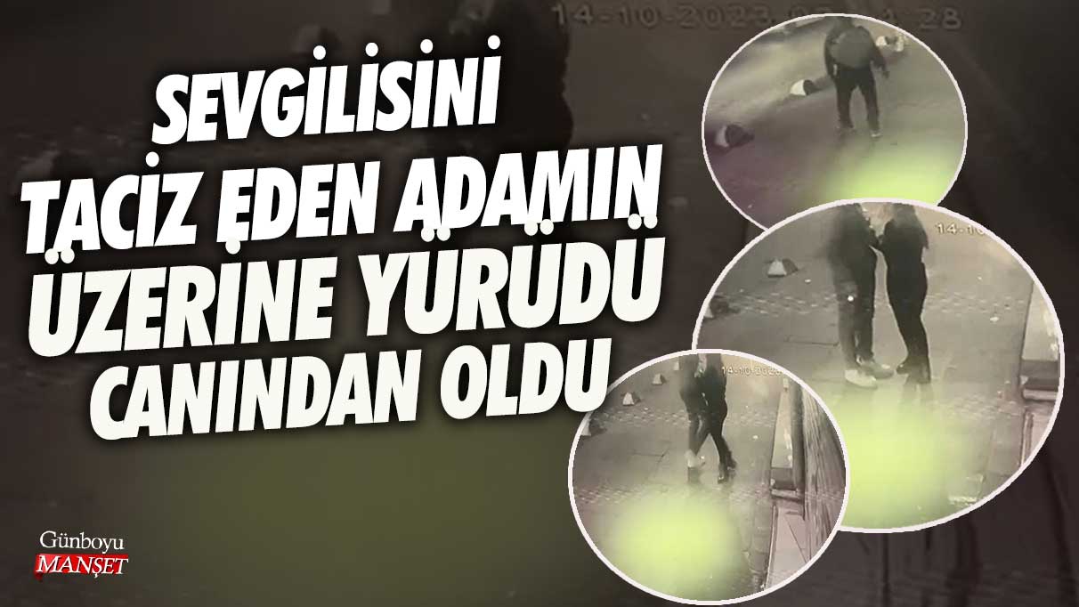 Kadıköy'de sevgilisini taciz eden adamın üzerine yürüdü canından oldu!