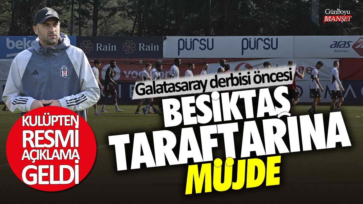 Galatasaray derbisi öncesi Beşiktaş taraftarına müjde! Kulüpten resmi açıklama