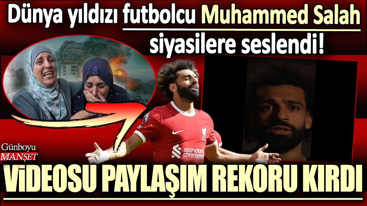 Dünya yıldızı futbolcu Muhammed Salah siyasilere seslendi! Videosu paylaşım rekoru kırdı