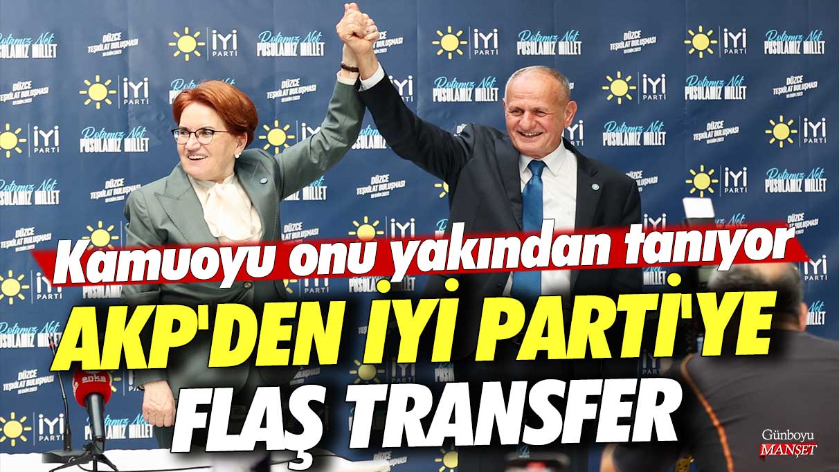 AKP’den İYİ Parti’ye flaş transfer... Kamuoyu onu yakından tanıyor