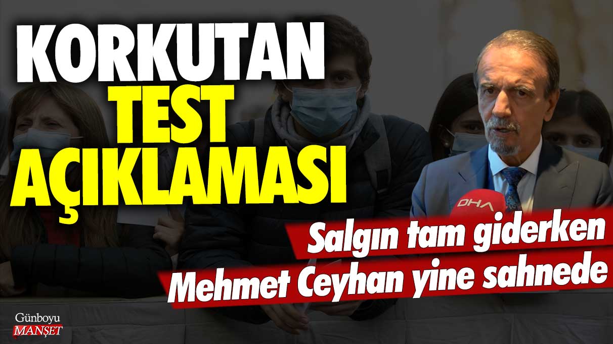 Salgın tam giderken Mehmet Ceyhan yine sahnede! Korkutan test açıklaması