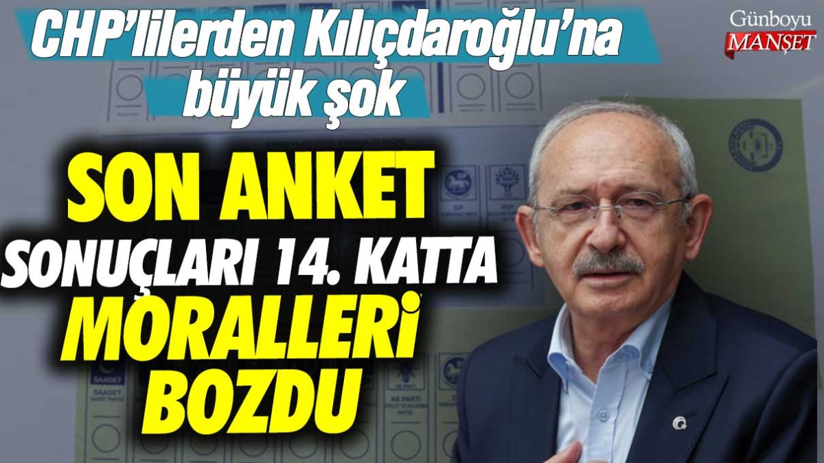 CHP'lilerden Kılıçdaroğlu'na büyük şok! Son anket sonuçları 14. katta moralleri bozdu