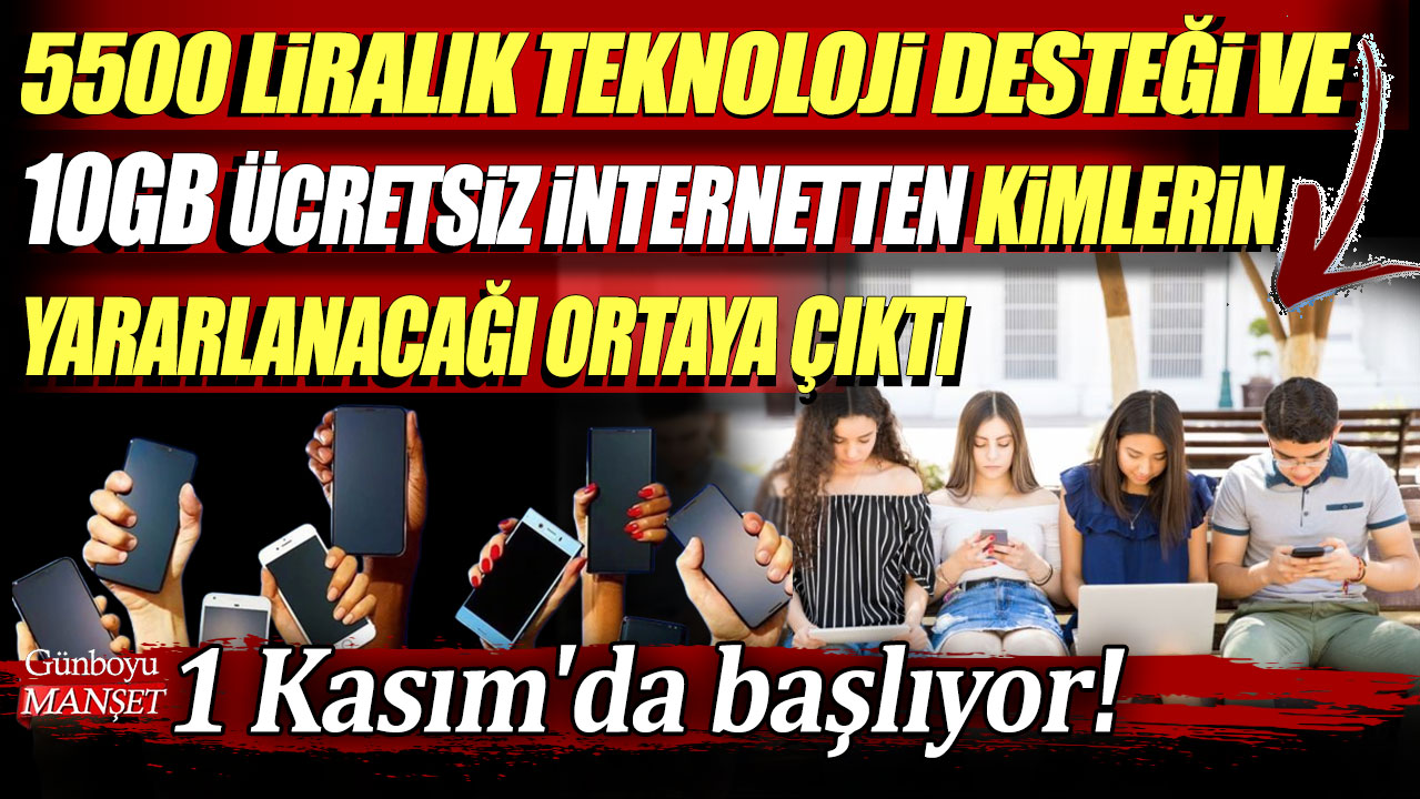 5500 liralık teknoloji desteği ve 10GB ücretsiz internetten kimlerin yararlanacağı ortaya çıktı! 1 Kasım'da başlıyor