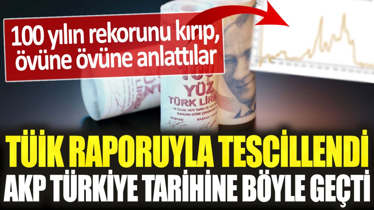 TÜİK'in bu raporu Erdoğan'ı kızdıracak! AKP, 100 yıllık Türkiye tarihine adını böyle yazdırdı...