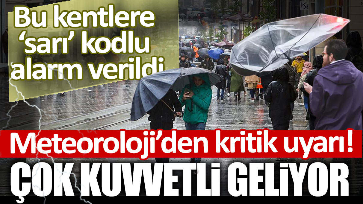 Meteoroloji'den bu illere kritik uyarı! Saat verildi... Sağanak ve kuvvetli rüzgar etkili olacak