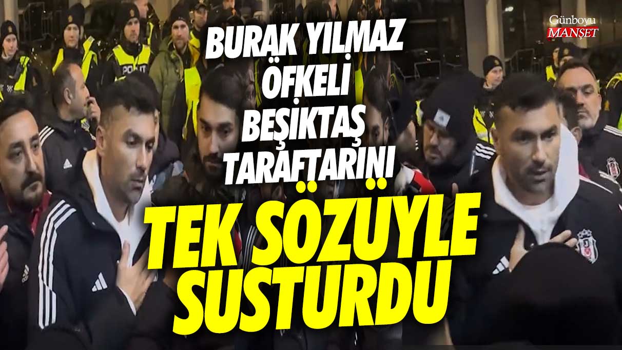 Burak Yılmaz öfkeli Beşiktaş taraftarını tek sözüyle susturdu