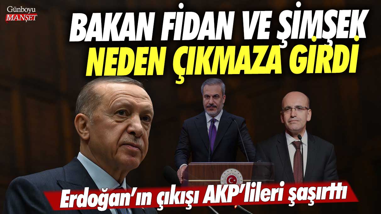 Bakan Fidan ve Şimşek neden çıkmaza girdi: Erdoğan’ın çıkışı AKP’lileri şaşırttı