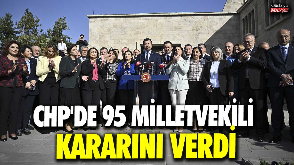 CHP’de 95 milletvekili kararını verdi