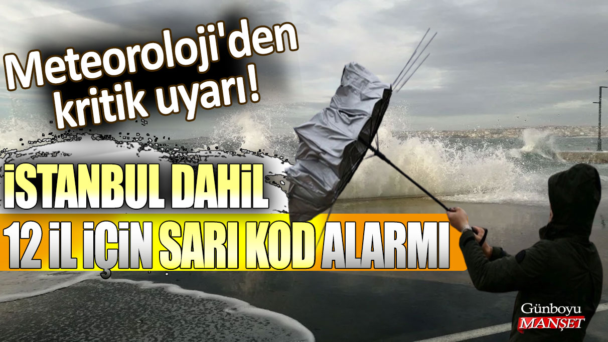 İstanbul dahil 12 il için sarı kod alarmı! Meteoroloji'den sis, pus ve sağanak uyarısı...