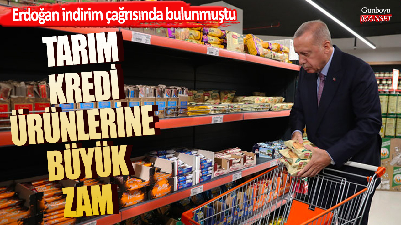 Erdoğan indirim çağrısında bulunmuştu: Tarım Kredi ürünlerine büyük zam
