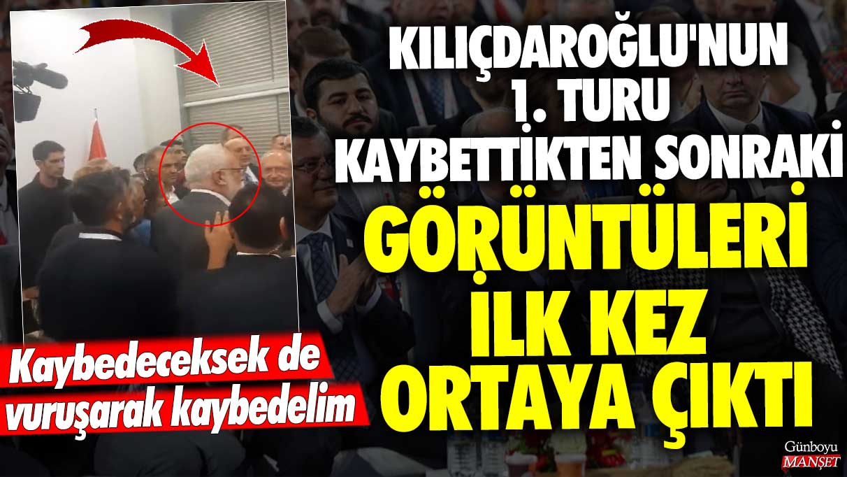Kılıçdaroğlu'nun 1. turu kaybettikten sonraki görüntüleri ilk kez ortaya çıktı! Kaybedeceksek de vuruşarak kaybedelim