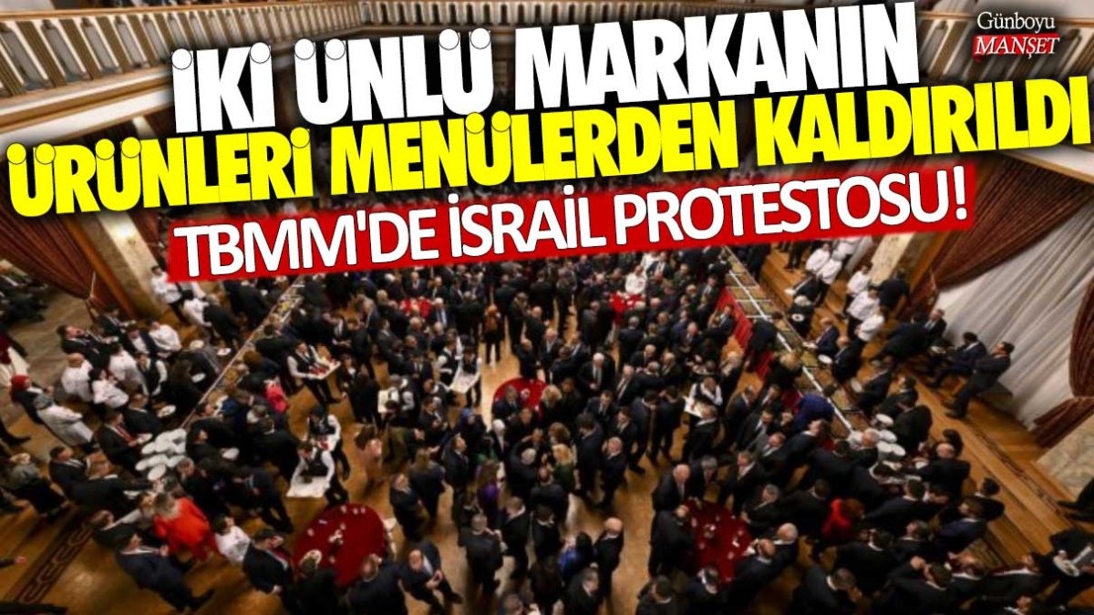 TBMM'de İsrail protestosu! İki ünlü markanın ürünleri menülerden kaldırıldı