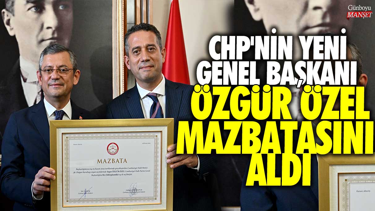 CHP'nin yeni Genel Başkanı Özgür Özel mazbatasını aldı