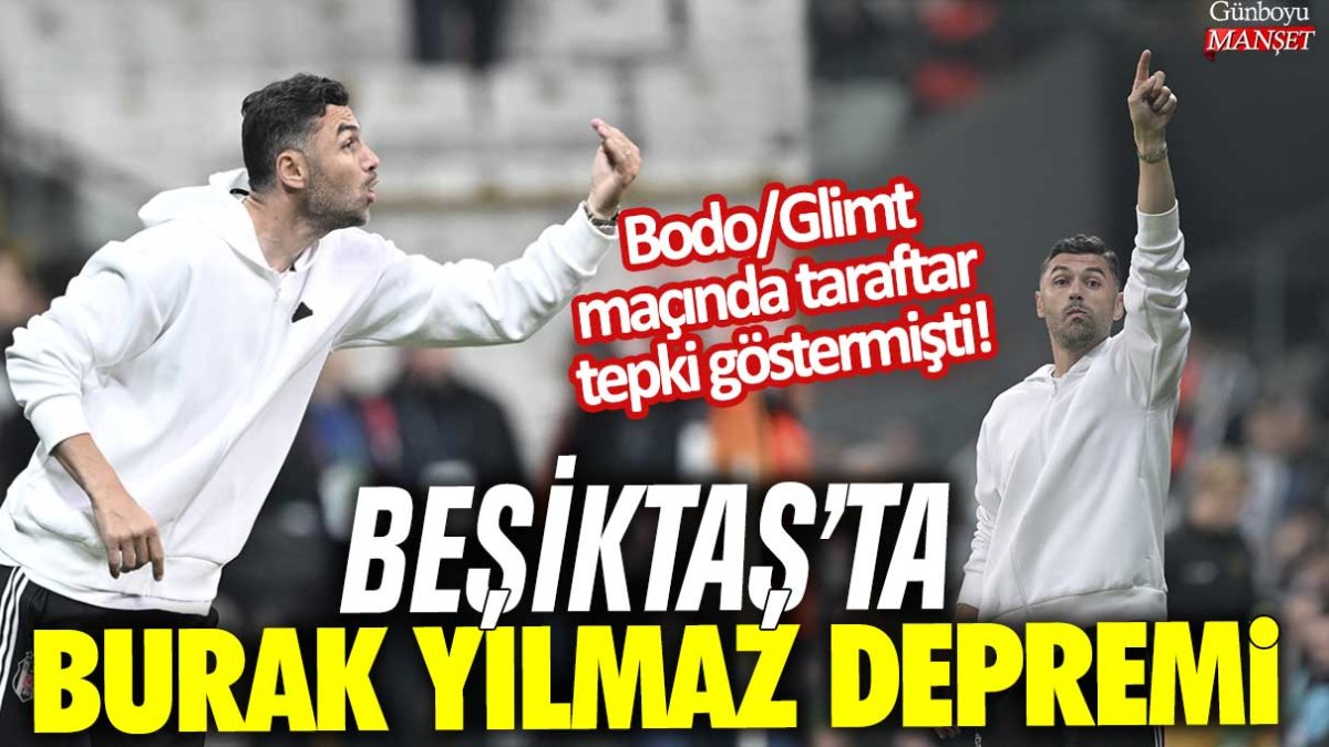 Bodo/Glimt maçında taraftar tepki göstermişti! Beşiktaş'ta Burak Yılmaz depremi