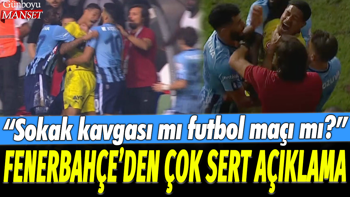 Fenerbahçe'den çok sert açıklama: Sokak kavgası mı futbol maçı mı?