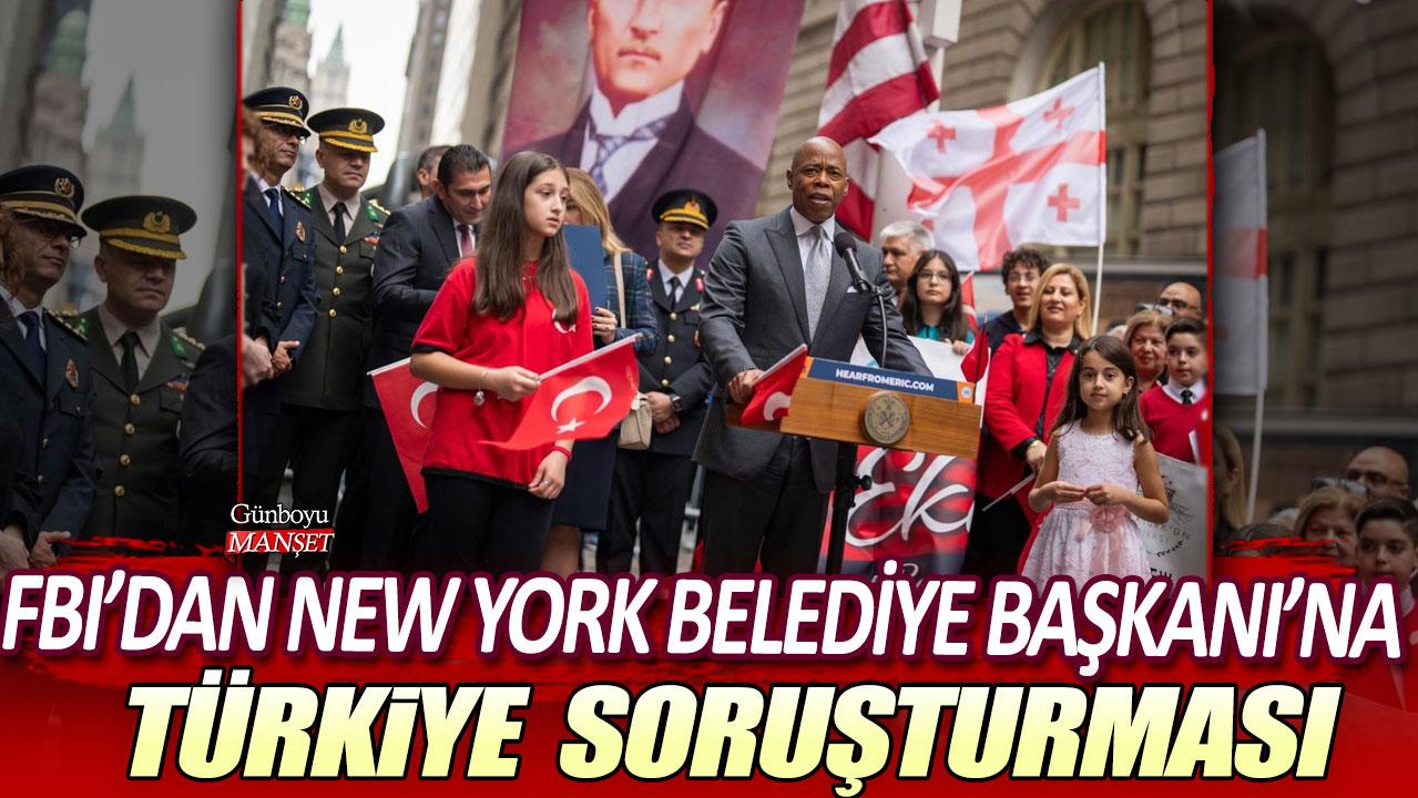FBI’dan New York Belediye Başkanı'na Türkiye soruşturması