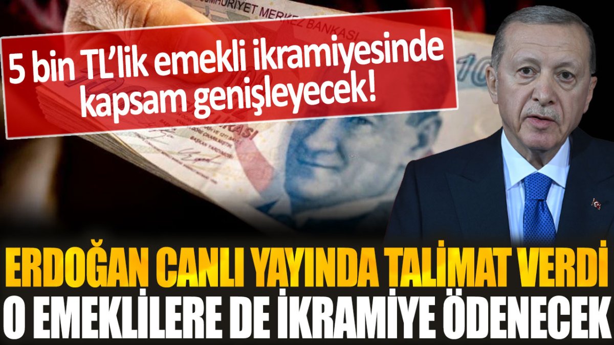 Cumhurbaşkanı Erdoğan canlı yayında talimat verdi... Artık o emeklilere de 5 bin TL ikramiye ödenecek!