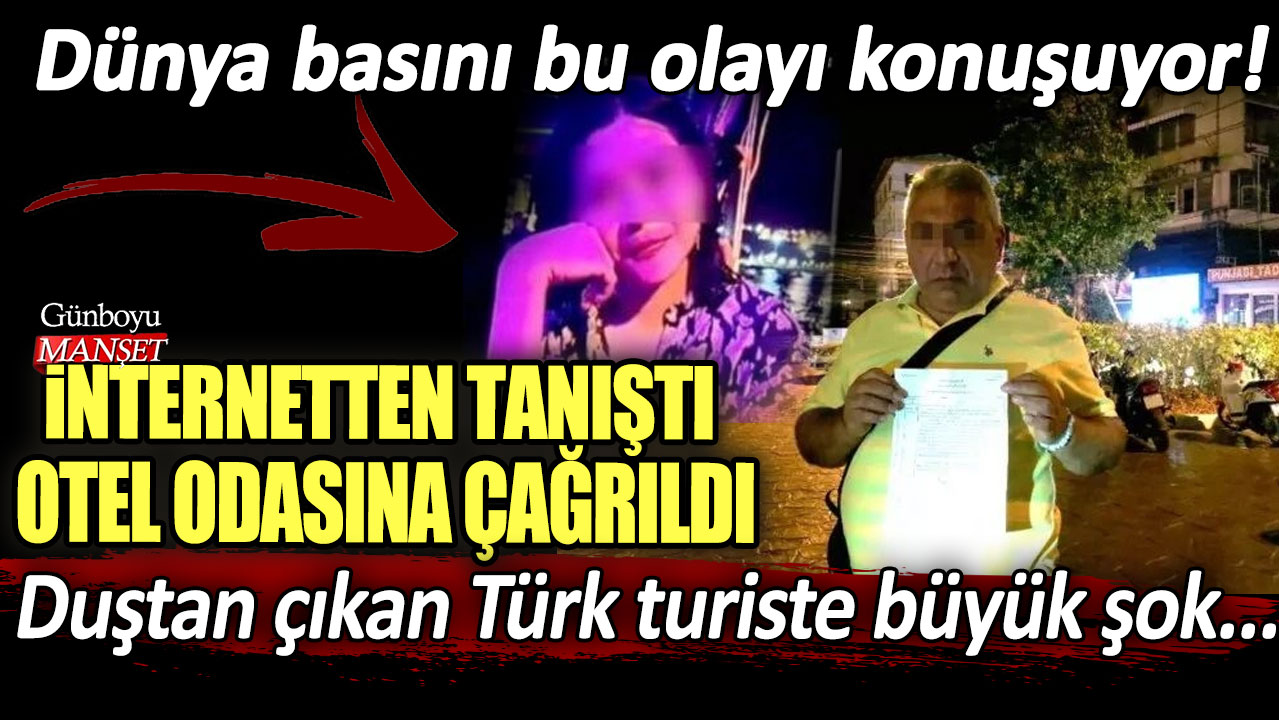 İnternetten tanıştı otel odasına çağrıldı! Duştan çıkan Türk turiste büyük şok... Dünya basını bu olayı konuşuyor