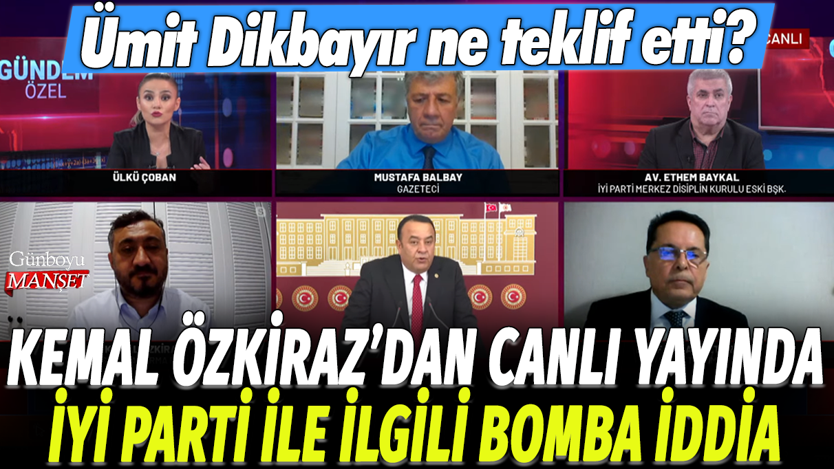Eski Avrasya Araştırma Başkanı Kemal Özkiraz'dan canlı yayında İYİ Parti ile ilgili bomba iddia: Ümit Dikbayır ne teklif etti?