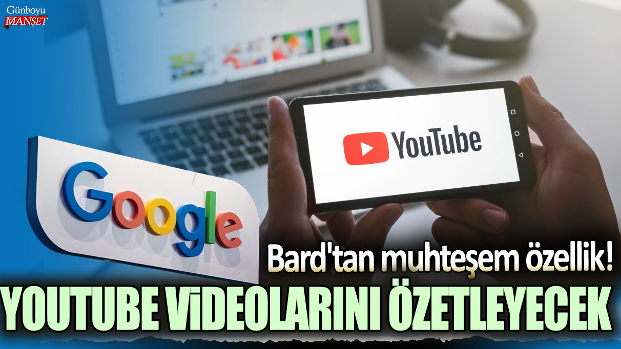 Google Bard'tan muhteşem özellik: YouTube videolarını özetleyecek!