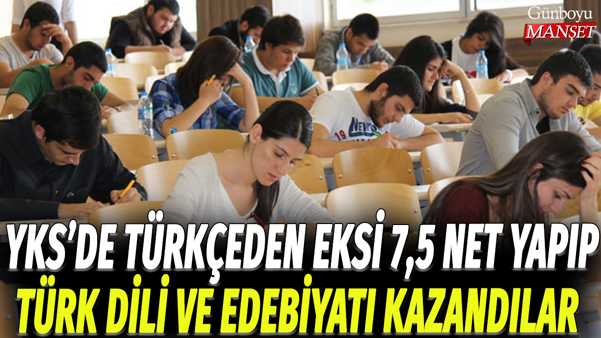 YKS'de Türkçe'den eksi 7,5 net yapıp Türk Dili ve Edebiyatı kazandılar