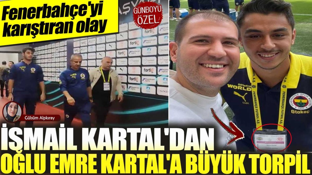 Fenerbahçe'yi karıştıran olay! İsmail Kartal'dan oğlu Emre Kartal'a büyük torpil