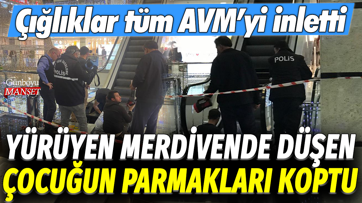 Konya'da yürüyen merdivende düşen çocuğun parmakları koptu: Çığlıklar tüm AVM'yi inletti