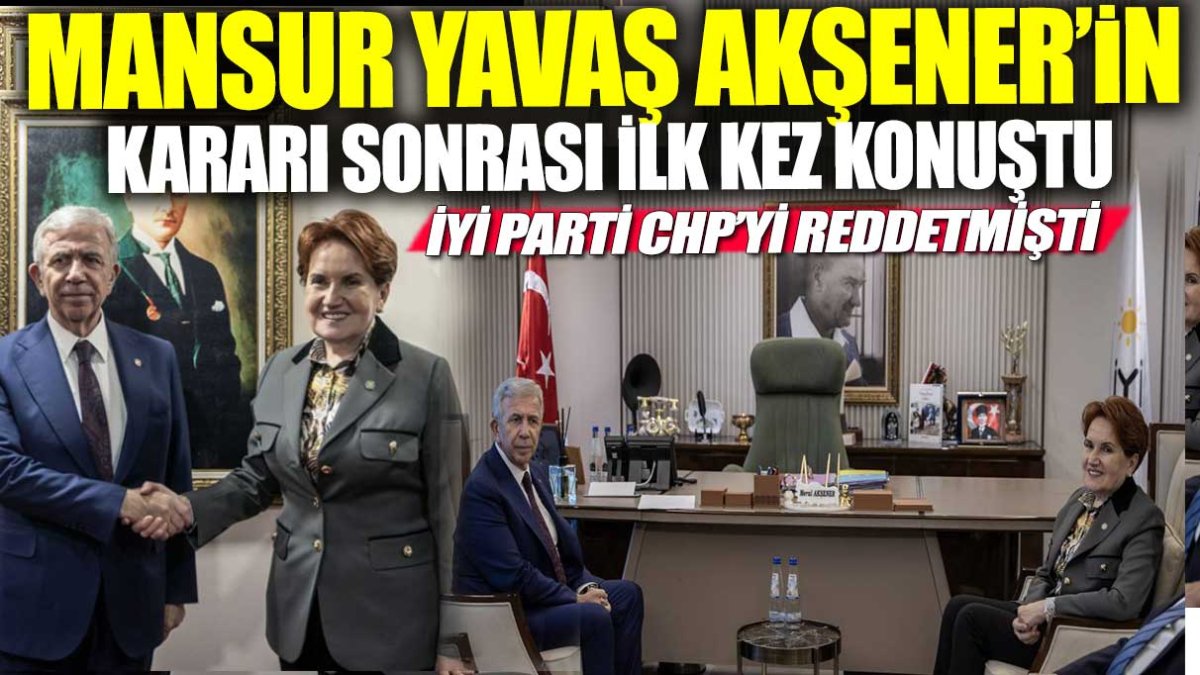 İYİ Parti CHP’yi reddetmişti! Mansur Yavaş Meral Akşener’in kararı sonrası İlk kez konuştu