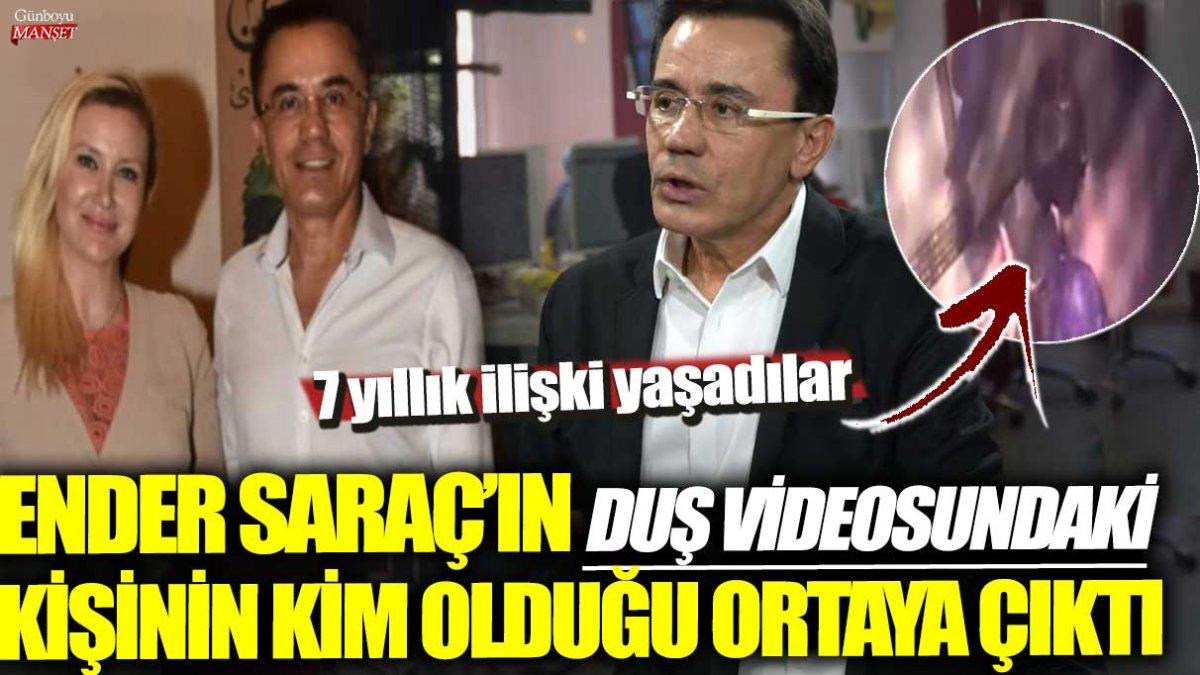 Ender Saraç'ın duş videosundaki kişinin kim olduğu ortaya çıktı! 7 yıl ilişki yaşadılar... Eşi Benan Saraç'ın avukatından şoke eden iddialar