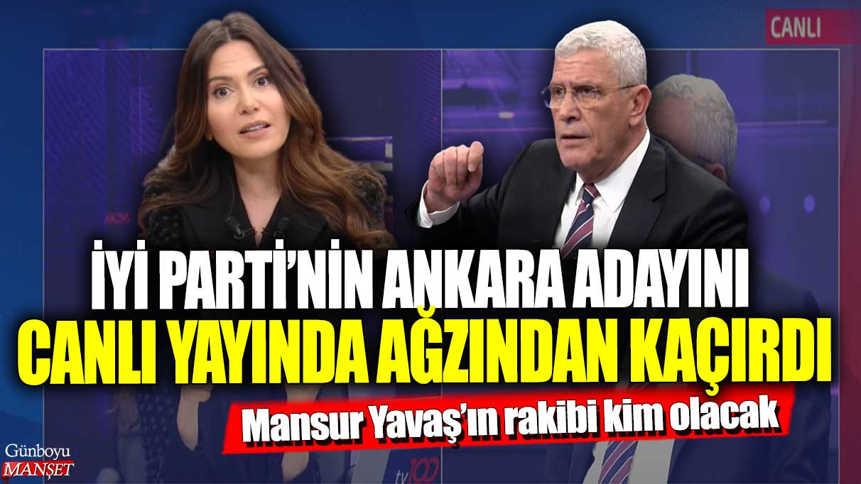 İYİ Parti’nin Ankara adayını canlı yayında ağzından kaçırdı: Mansur Yavaş’ın rakibi kim olacak?