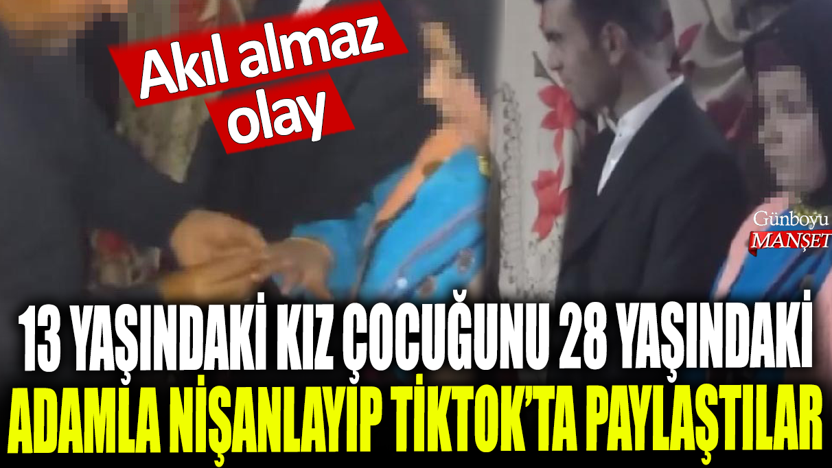 Konya'da 13 yaşındaki kız çocuğunu 28 yaşındaki adamla nişanlayıp TikTok'ta paylaştılar: Akıl almaz olay!
