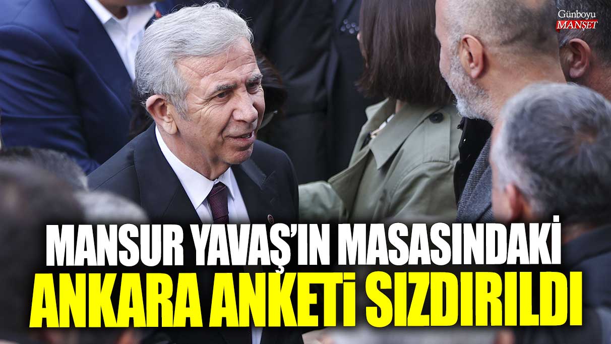 Mansur Yavaş’ın masasındaki Ankara anketi sızdırıldı