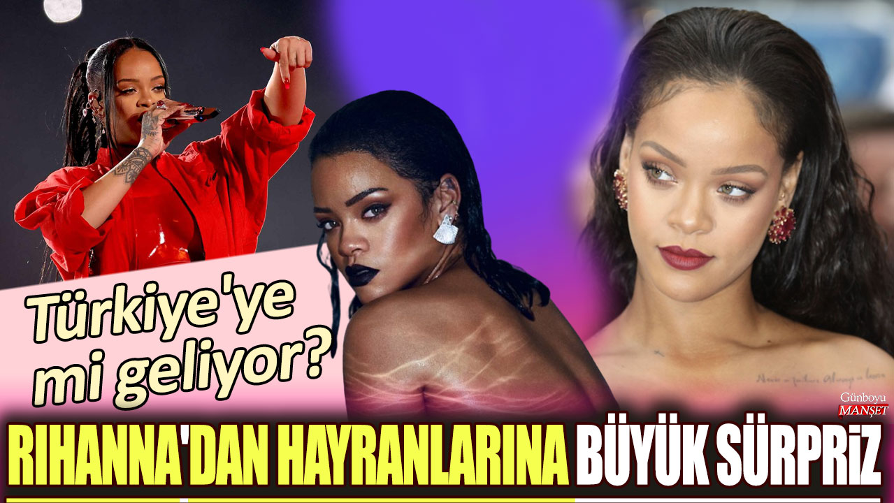 Rihanna'dan hayranlarına büyük sürpriz: Türkiye'ye mi geliyor?