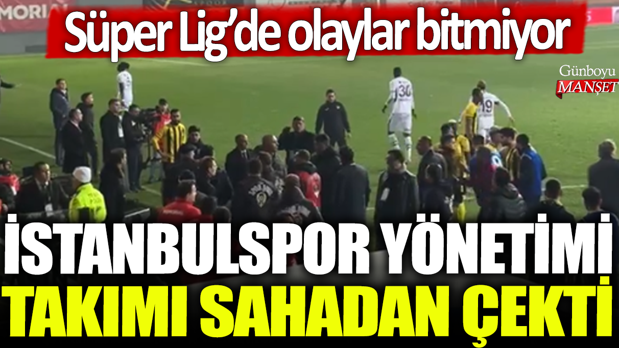 Son dakika... İstanbulspor, Trabzonspor maçında sahadan çekildi!
