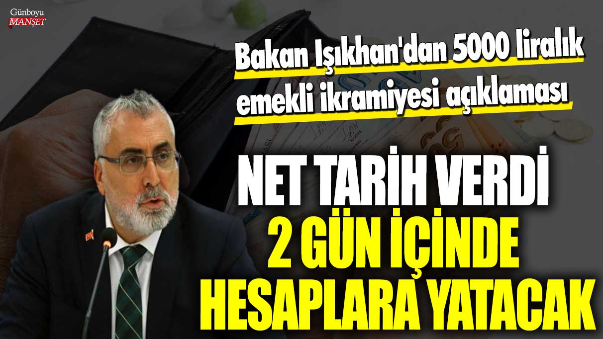 Bakan Işıkhan'dan 5000 liralık emekli ikramiyesi açıklaması: Net tarih verdi 2 gün içinde hesaplara yatacak!