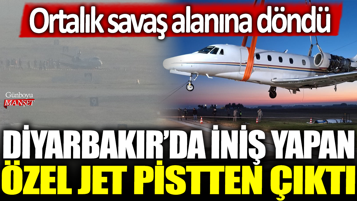Diyarbakır'da iniş yapan özel jet pistten çıktı: Ortalık savaş alanına döndü!