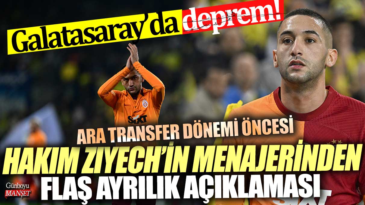Galatasaray'da deprem! Ara transfer dönemi öncesi Hakim Ziyech’in menajerinden flaş ayrılık açıklaması