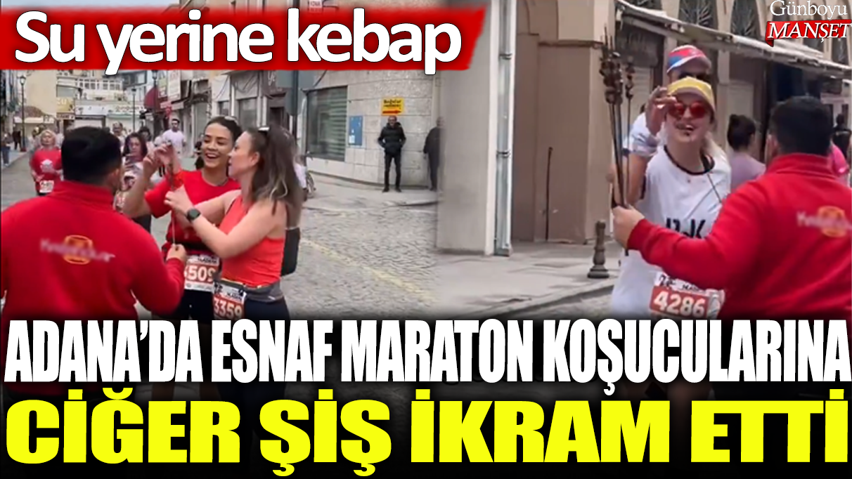 Adana'da esnaf maraton koşucularına Ciğer Şiş ikram etti: Su yerine kebap verdiler