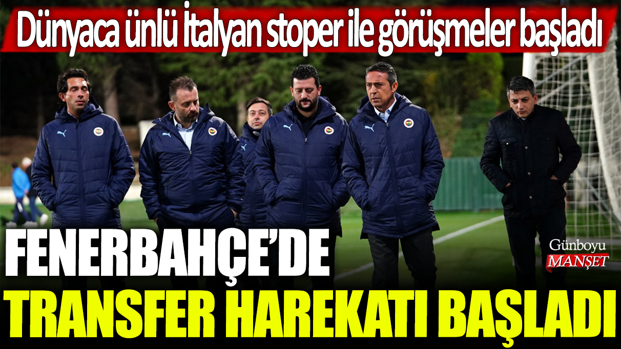 Fenerbahçe'de transfer harekatı başladı: Dünyaca ünlü İtalyan stoper ile görüşmeler başladı