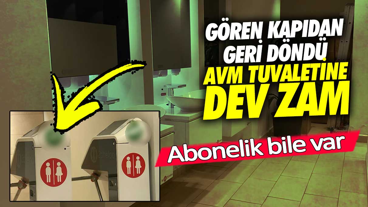 İstanbul Florya’da AVM tuvaletine dev zam! Gören kapıdan geri döndü abonelik bile var