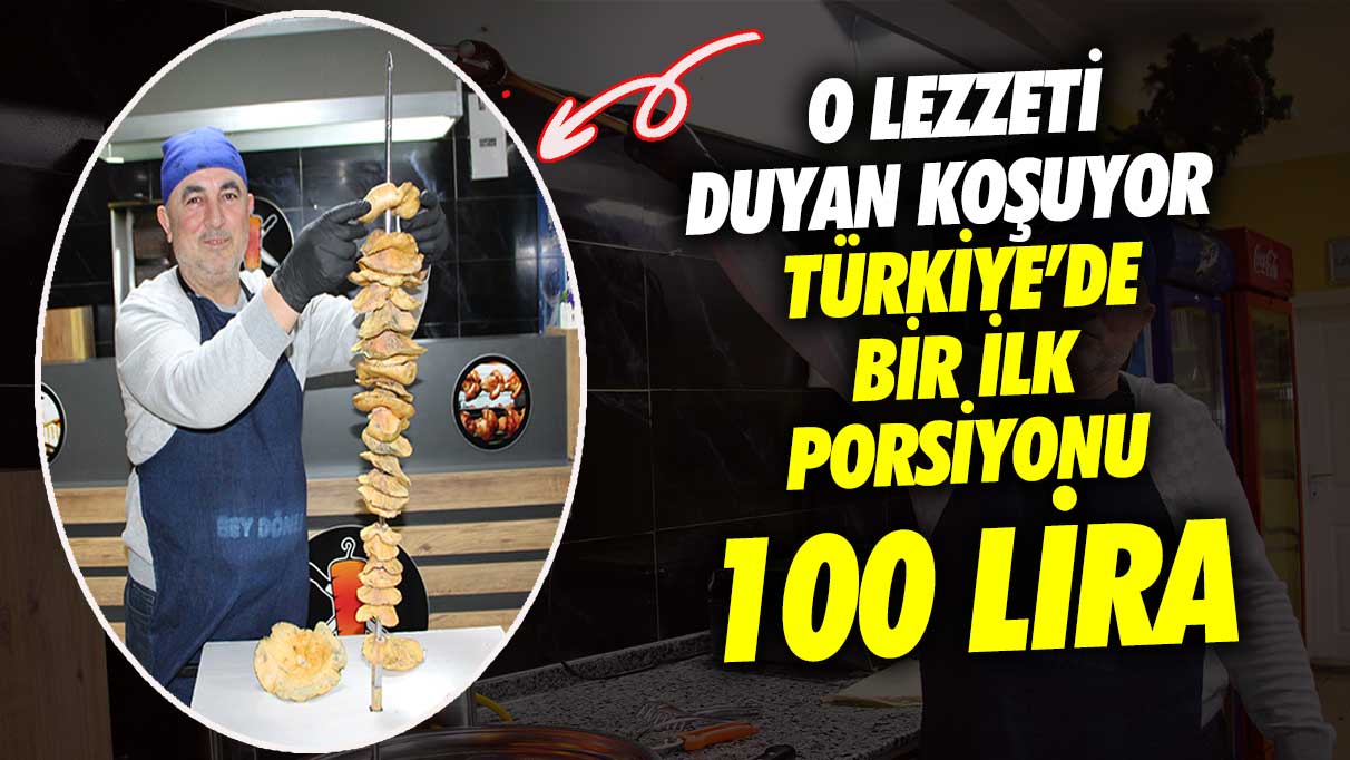 Porsiyonu 100 lira! Türkiye’de bir ilk o lezzeti duyan koşuyor