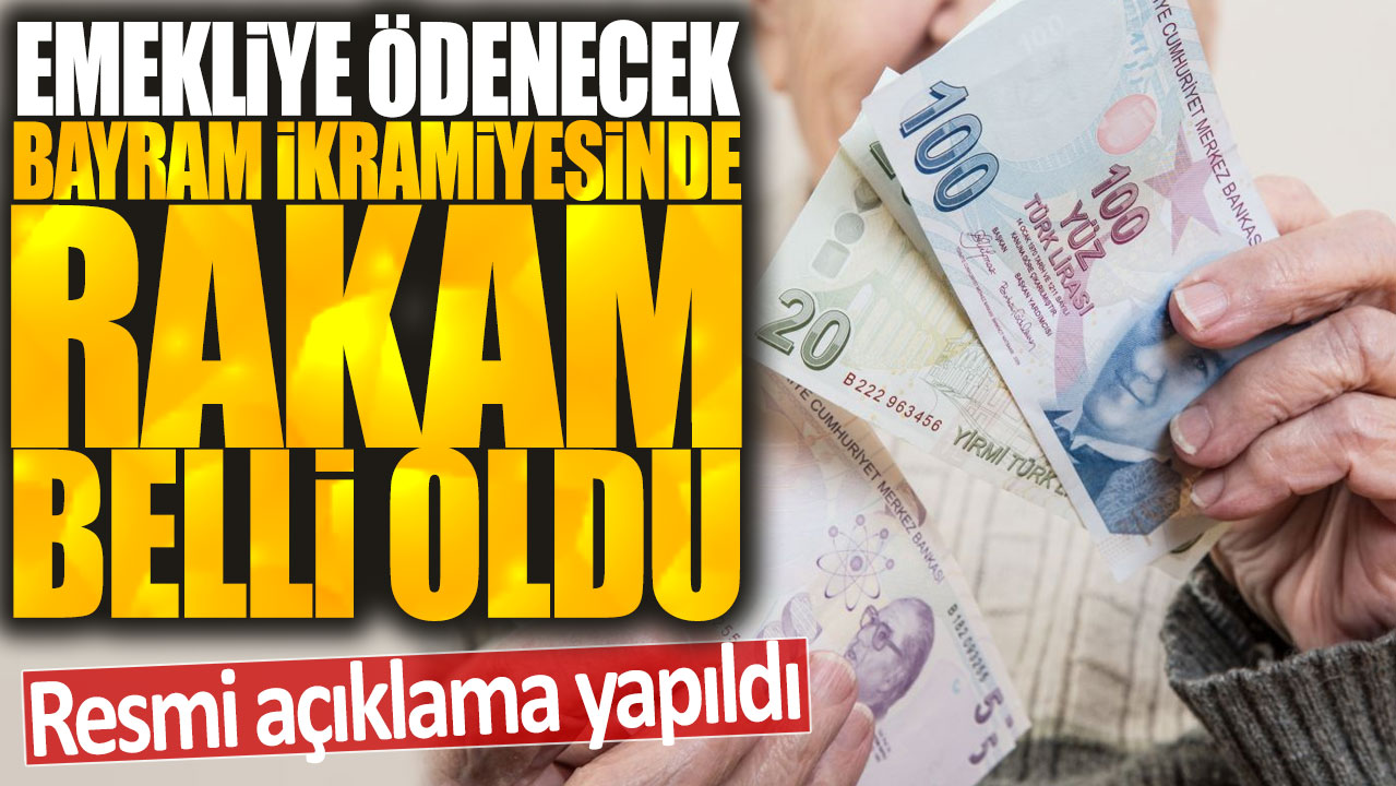 Resmi A Klama Yap Ld Emekliye Denecek Bayram Ikramiyesinde Rakam