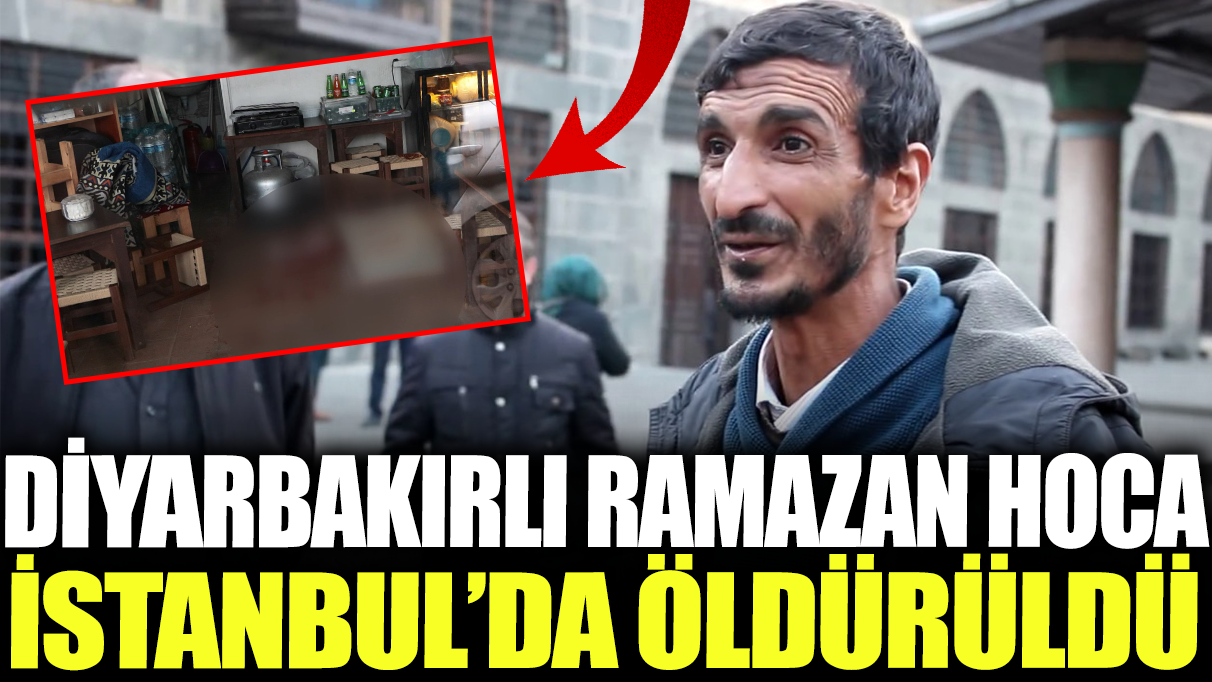 Diyarbakırlı Ramazan Hoca, İstanbul'da öldürüldü
