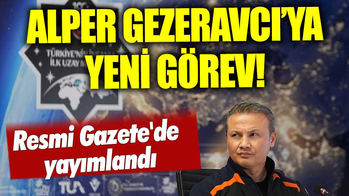 Son dakika... Alper Gezeravcı'ya yeni görev! Resmi Gazete'de yayımlandı
